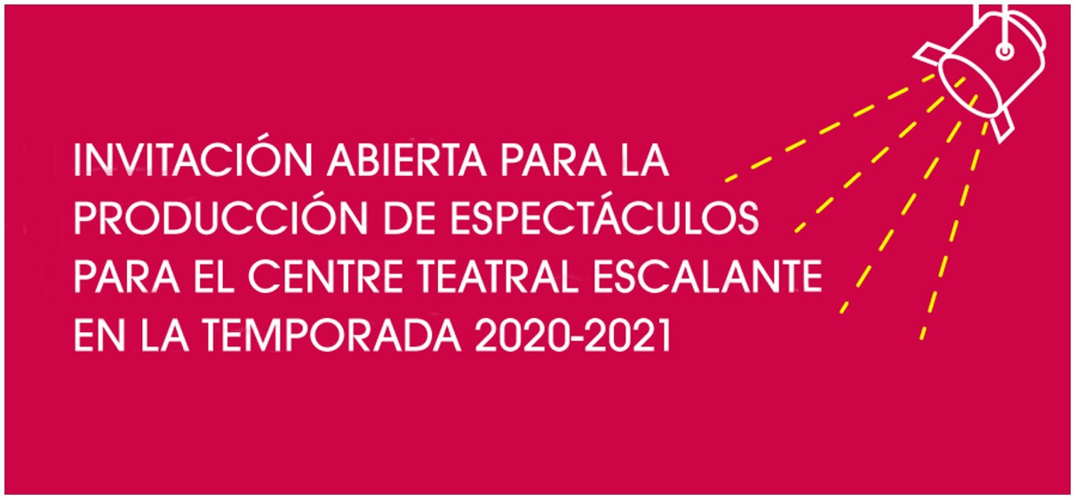 Invitación abierta para la producción de espectáculos para el Centre teatral escalante en la temporada 2020-2021