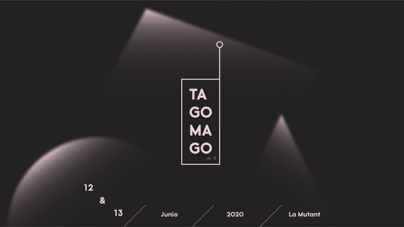 TAGOMAGO FEST SE TRASLADA A JULIO Y SE PREPARA PARA CONVIVIR “CON UN INVITADO NUEVO LLAMADO COVID-19”