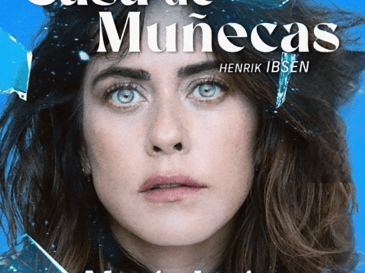 “Casa de muñecas” de Henrik Ibsen, llega al Teatro Flumen en una adaptación contemporánea con María León como protagonista