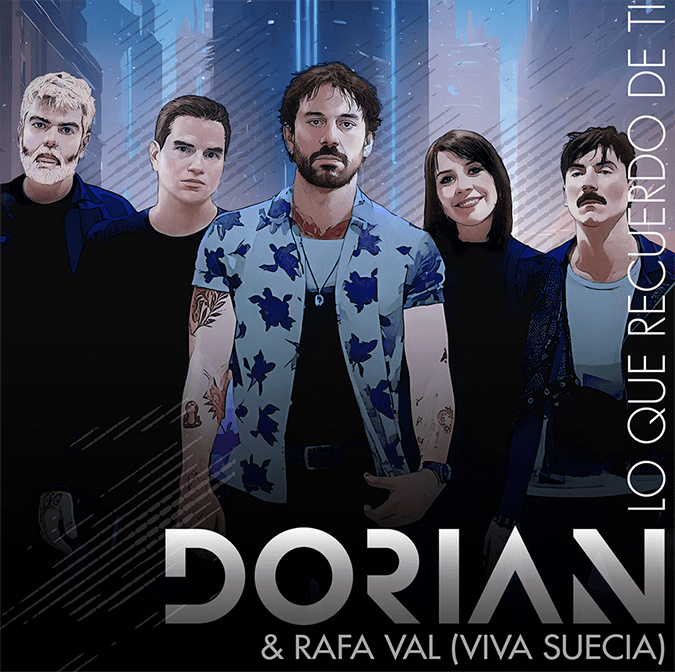 DORIAN lanzan el tema “Lo que recuerdo de ti”, con la colaboración de Rafa Val, de VIVA SUECIA