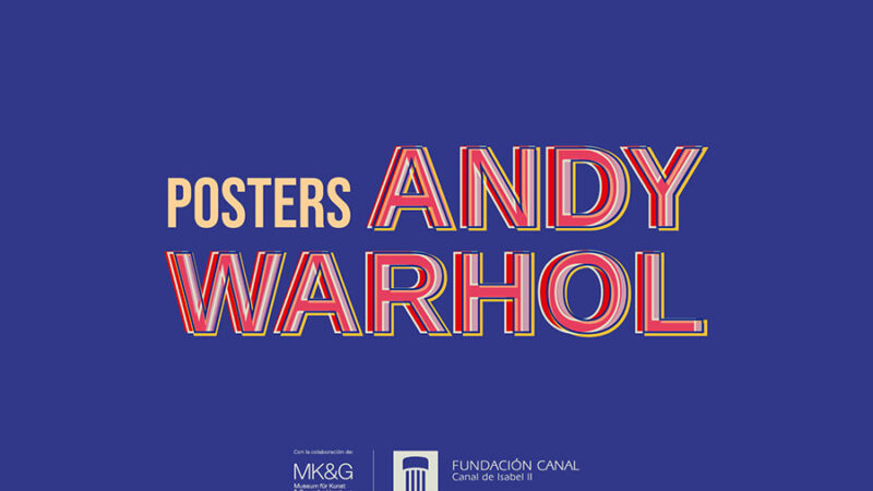 La Fundación Canal presenta la exposición ANDY WARHOL. POSTERS