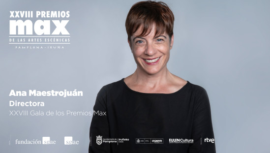 La dramaturga y directora Ana Maestrojuán dirige los 28º Premios Max – Pamplona Iruña