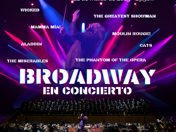 BROADWAY EN CONCIERTO: EL ESPECTÁCULO MUSICAL